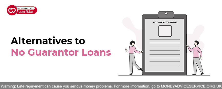 5 Alternatives to a No Guarantor Loan